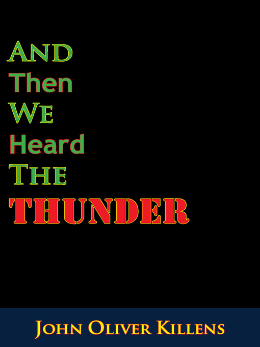 Title details for And Then We Heard the Thunder by John Oliver Killens - Available